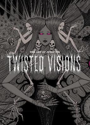 Art of Junji Ito: Twisted Visions Manga